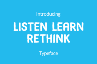 Listen Learn Rethink: A Display Typeface for Meaningful Branding